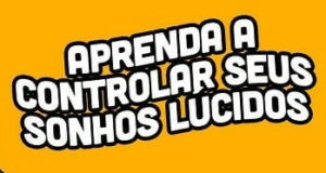 Aprenda a controlar sonhos lúcidos